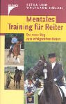 Stock image for Mentales Training fr Reiter: Der neue Weg zum erfolgreichen Reiten for sale by medimops