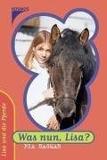Stock image for Lisa und die Pferde. Was nun, Lisa? for sale by medimops