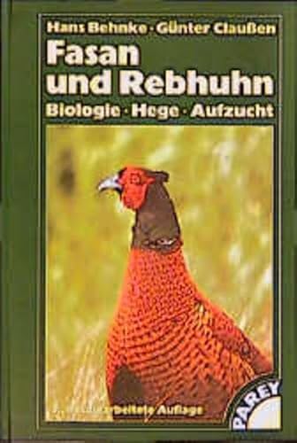 Fasan und Rebhuhn. Biologie, Hege, Aufzucht. (9783440089965) by Behnke, Hans; ClauÃŸen, GÃ¼nter