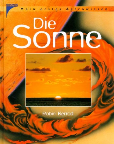 Die Sonne. Mein erstes Astrowissen