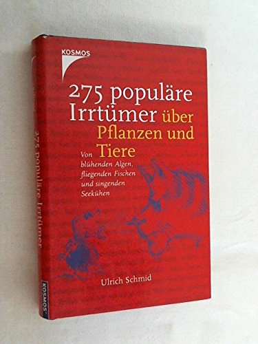 275 populÃ¤re IrrtÃ¼mer Ã¼ber Pflanzen und Tiere. (9783440090282) by Schmid, Ulrich