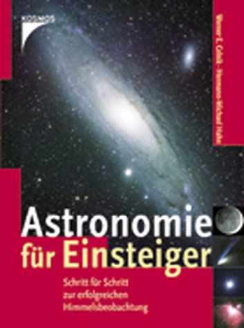 Stock image for Astronomie fr Einsteiger. Schritt fr Schritt zur erfolgreichen Himmelsbeobachtung for sale by medimops