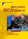 Beispielbild fr Wenn meine Katze krank ist. Krankheiten vorbeugen und heilen zum Verkauf von medimops