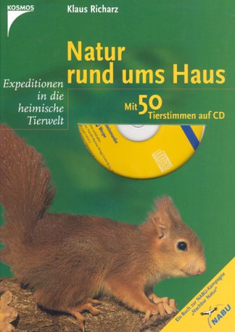 Stock image for Natur rund ums Haus, mit 50 Tierstimmen auf CD. Expedition in die heimische Tierwelt. for sale by Schueling Buchkurier