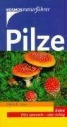 Imagen de archivo de Pilze: Ebare und giftige Arten. Extra: Pilze sammeln - aber richtig a la venta por medimops