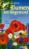 Blumen am Wegesrand - Aichele, Dietmar, Schwegler, Heinz-Werner