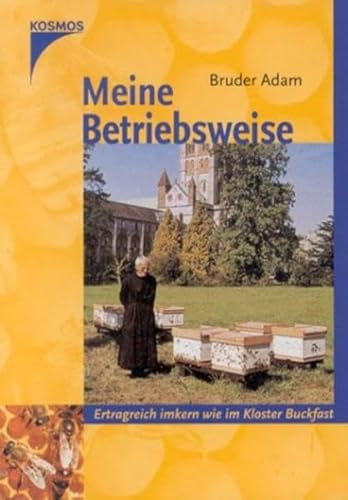 Beispielbild fr Meine Betriebsweise: Erfolgreich imkern wie im Kloster Buckfast zum Verkauf von medimops