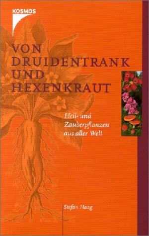 Von Druidentrank und Hexenkraut - Stefan Haag