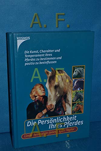 Die Persönlichkeit Ihres Pferdes. Die Kunst, Charakter und Temperament Ihres Pferdes zu bestimmen...