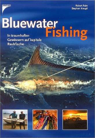 Bluewater Fishing. - Kreupl, Stephan; Rein, Robert: 9783440092897 - AbeBooks