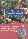 Mit Kathrin Rüegg durchs Gartenjahr. - Rüegg, Kathrin/Throll-Keller, Angelika [Red.]