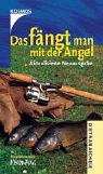 Das fängt man mit der Angel.