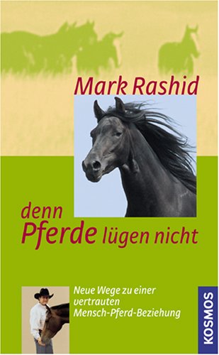 9783440093573: ... denn Pferde lgen nicht: Neue Wege zu einer vertrauten Mensch-Pferd-Beziehung