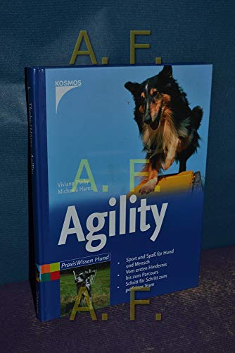 Stock image for Agility: Sport und Spa fr Hund und Mensch, Vom ersten Hindernis bis zum Parcours. Schritt fr Schritt zum perfekten Team for sale by medimops