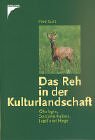 9783440093979: Das Reh in der Kulturlandschaft. kologie. Sozialverhalten. Jagd und Hege.