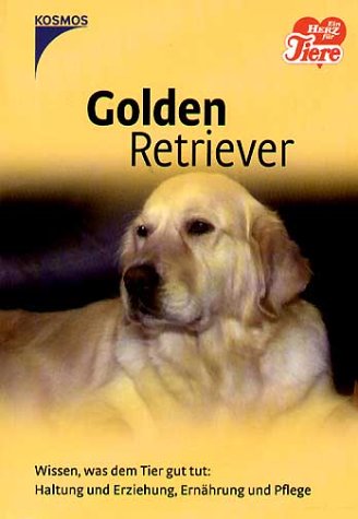 Imagen de archivo de Golden Retriever. Wissen, was dem Tier gut tut: Haltung und Erziehung, Ernährung und Pflege unbekannt a la venta por tomsshop.eu