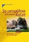 Stock image for So verwhne ich meine Katze. Das Wohlfhl-Programm fr alle Stubentiger for sale by medimops