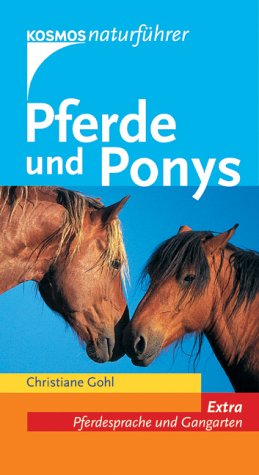 Beispielbild fr Pferde und Ponys: Rassen, Herkunft und Eigenschaften. Extra: Pferdesprache und Gangarten zum Verkauf von medimops