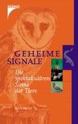 Stock image for Geheime Signale. Die spektakulren Sinne der Tiere for sale by medimops
