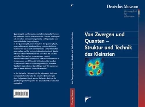 Von Zwergen und Quanten - Struktur und Technik des Kleinsten - Hrsg. Deutsches Museum München; Kosmos Verlag Stuttgart, 2002. In der Reihe Wissenschaft für Jedermann.