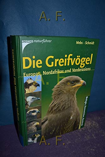Die Greifvögel Europas, Nordafrikas und Vorderasiens (Gebundene Ausgabe) von Theodor Mebs (Autor), Daniel Schmidt (Autor)