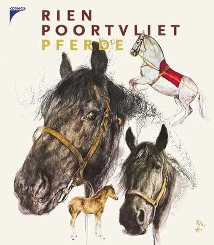 Pferde [Gebundene Ausgabe] Rien Poortvliet Pferd Bildband Literatur Bildende Kunst Poortvliet, Rien holländischer Zeichner Rassen Zeichner Chefzeichner Werbeagentur Natur-, Tier- und Landschaftsmalerei Tierkalender Künstler - Rien Poortvliet