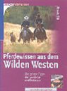 Stock image for Pferdewissen aus dem Wilden Westen for sale by medimops