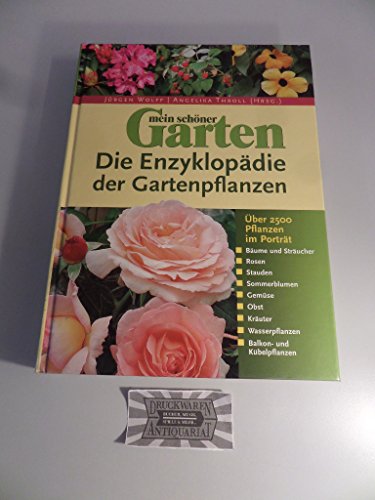 Beispielbild fr Mein Schner Garten - Die Enzyklopdie der Gartenpflanzen. ber 2500 Pflanzen im Portrt zum Verkauf von medimops