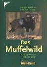 Beispielbild fr Das Muffelwild: Naturgeschichte; Hege und Jagd zum Verkauf von medimops