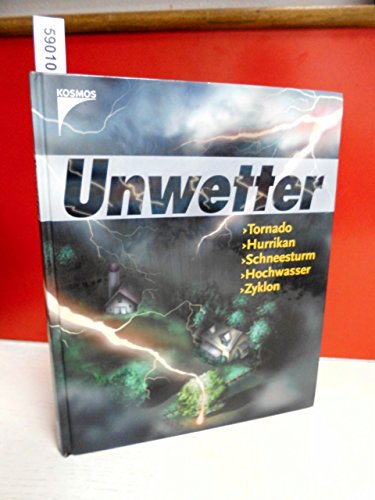 Beispielbild fr Unwetter. Tornado, Hurrikan, Schneesturm, Hochwasser, Zyklon zum Verkauf von medimops