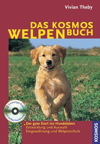 Das Kosmos Welpenbuch: Der gute Start ins Hundeleben - Theby, Viviane