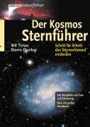 Stock image for Der Kosmos-Sternfhrer: Schritt fr Schritt den Sternenhimmel entdecken. Alle Sternbilder mit Foto und Zeichnung. Plus: mit groer Sternkarte for sale by medimops