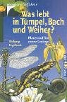 Beispielbild fr Was lebt in Tmpel, Bach und Weiher? zum Verkauf von medimops