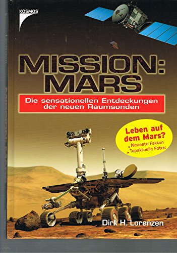 9783440098400: Mission: Mars. Die sensationellen Entdeckungen der neuen Raumsonden