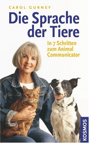 Stock image for Die Sprache der Tiere: In 7 Schritten zum Animal Communicator for sale by medimops