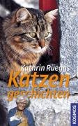 Kathrin Rüeggs Katzengeschichten - Rüegg, Kathrin