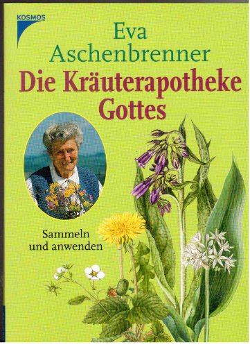 Stock image for Die Kruterapotheke Gottes: Sammeln und anwenden for sale by Antiquariat  Udo Schwrer