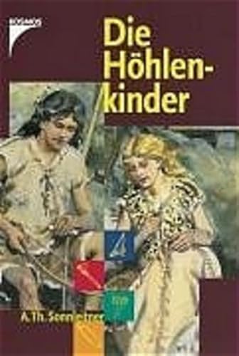 Die Höhlenkinder. Im Heimlichen Grund / Im Pfahlbau / Im Steinhaus - Sonnleitner, Alois Th.