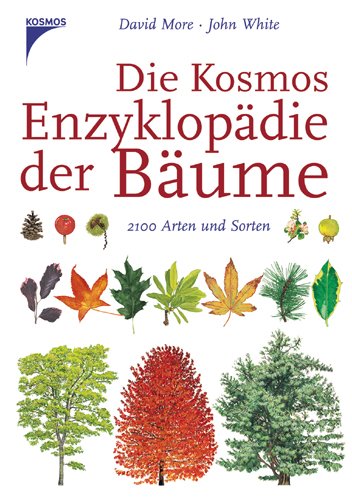 Die Kosmos Enzyklopädie der Bäume. 2100 Arten und Sorten [Gebundene Ausgabe] von David More (Autor), John White (Autor) Die Kosmos-Enzyklopädie der Bäume Trees of Britain and Northern Europe - David More (Autor), John White (Autor)