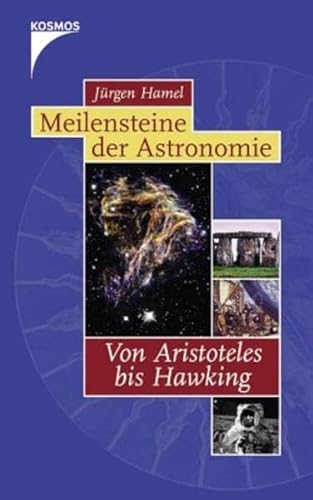 Meilensteine der Astronomie, Von Aristoteles bis Hawking, Mit Farbbildtafeln und sw Abb. im Text, - Hamel, Jürgen