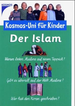 Stock image for Der Islam. Kosmos-Uni fr Kinder for sale by medimops