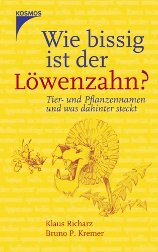 Stock image for Wie bissig ist der Lwenzahn? Tier- und Pflanzennamen und was dahinter steckt for sale by medimops