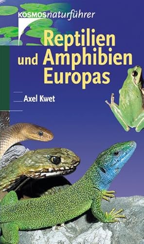 Reptilien und Amphibien Europas - Kwet, Axel