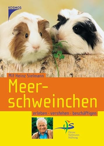 Meerschweinchen: Erleben, verstehen, beschäftigen - Sielmann, Heinz, Toll, Claudia