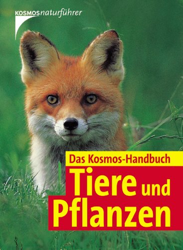 Das Kosmos-Handbuch Tiere und Pflanzen. Kosmos-Naturführer. - Dreyer, Wolfgang