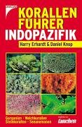 9783440102930: Korallenfhrer Indopazifik: Gorgonien - Weichkorallen - Steinkorallen - Seeanemonen. Empfohlen von tauchen
