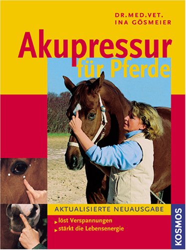 Stock image for Akupressur für Pferde: Löst Verspannungen. Stärkt die Lebensenergie for sale by medimops