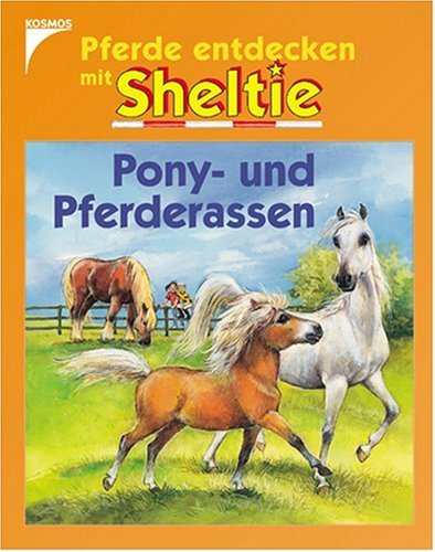 Stock image for Pony- und Pferderassen. Pferde entdecken mit Sheltie. Hardcover for sale by Deichkieker Bcherkiste
