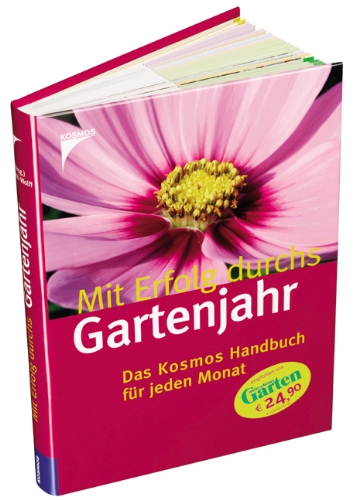 Stock image for Mit Erfolg durchs Gartenjahr. Das Kosmos Handbuch fr jeden Monat. for sale by medimops