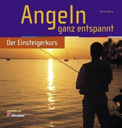 Beispielbild fr Angeln ganz entspannt: Der Einsteigerkurs zum Verkauf von medimops